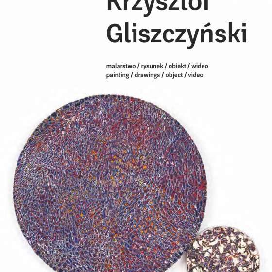 Krzysztof Gliszczyński  malarstwo / rysunek / obiekt / wideo