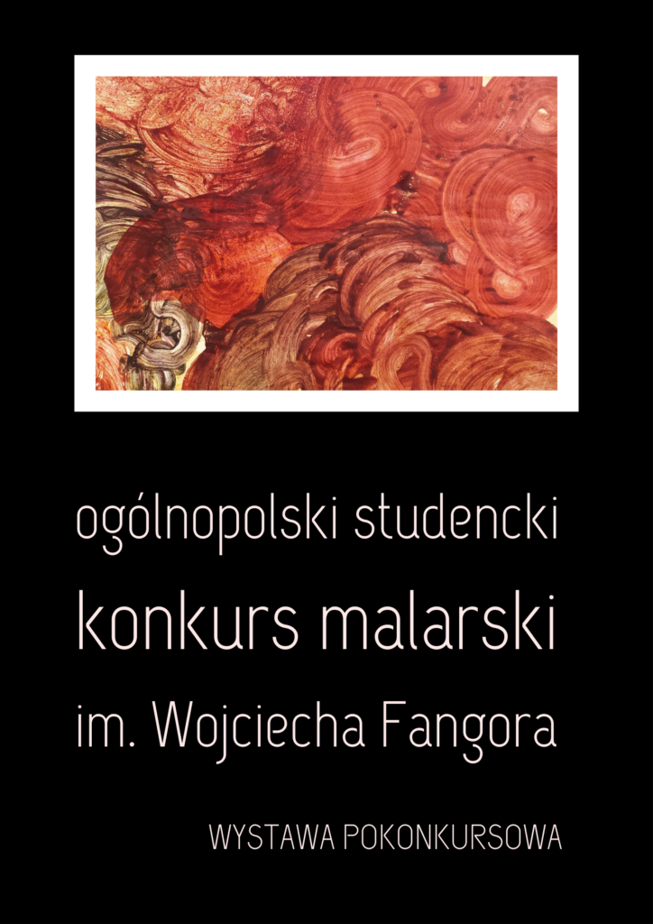 Wystawa pokonkursowa trzeciej edycji Konkursu im. Wojciecha Fangora