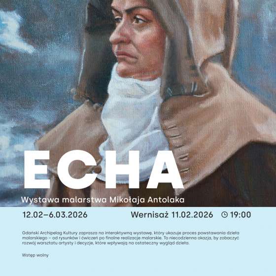 „Echa” – wystawa malarstwa Mikołaja Antolaka