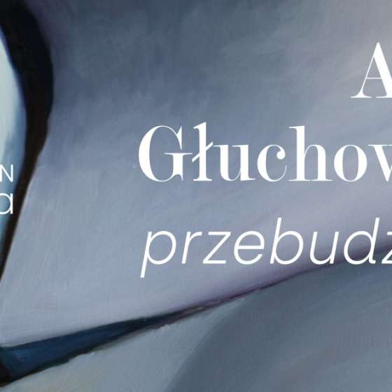 Wystawa„Przebudzenie”  Anny Głuchowskiej