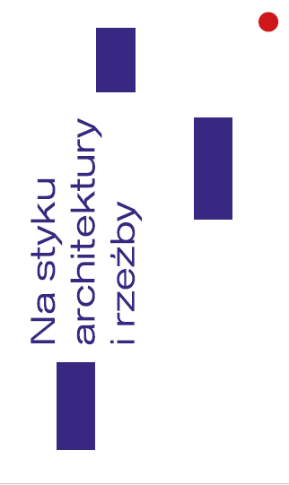 Na styku architektury i rzeźby. Stanisław KoniecznyANTONINA KAŁUŻNA