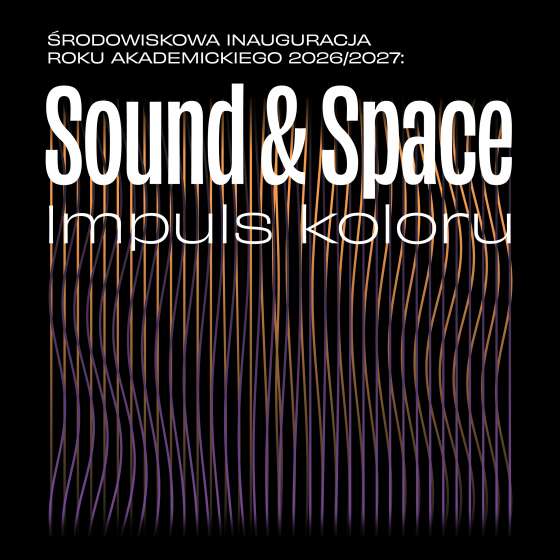 Środowiskowa Inauguracja Roku Akademickiego 2026/2027: Koncert „Sound & Space / Impuls koloru