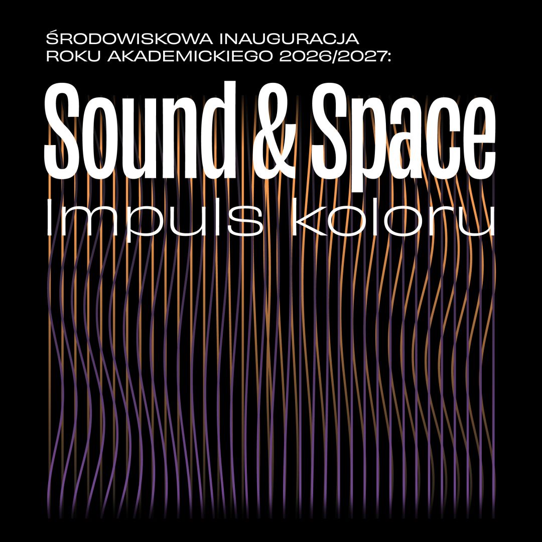 Środowiskowa Inauguracja Roku Akademickiego 2026/2027: Koncert „Sound & Space / Impuls koloru