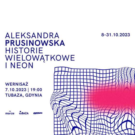 Aleksandra Prusinowska “Historie wielowątkowe i neon”
