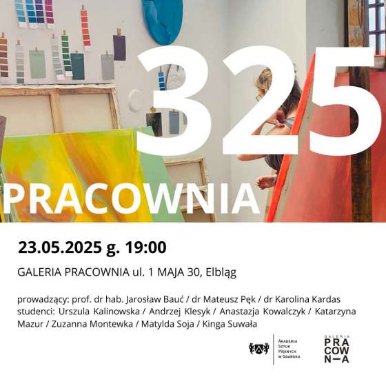 PRACOWNIA 325 | Wystawa Malarstwa Studentów i Pedagogów ASP Gdańsk