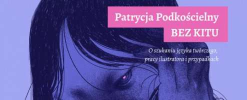 „Bez kitu”. Wykład Patrycji Podkościelny 