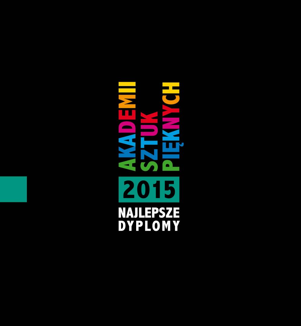 Najlepsze Dyplomy Akademii Sztuk Pięknych 2015