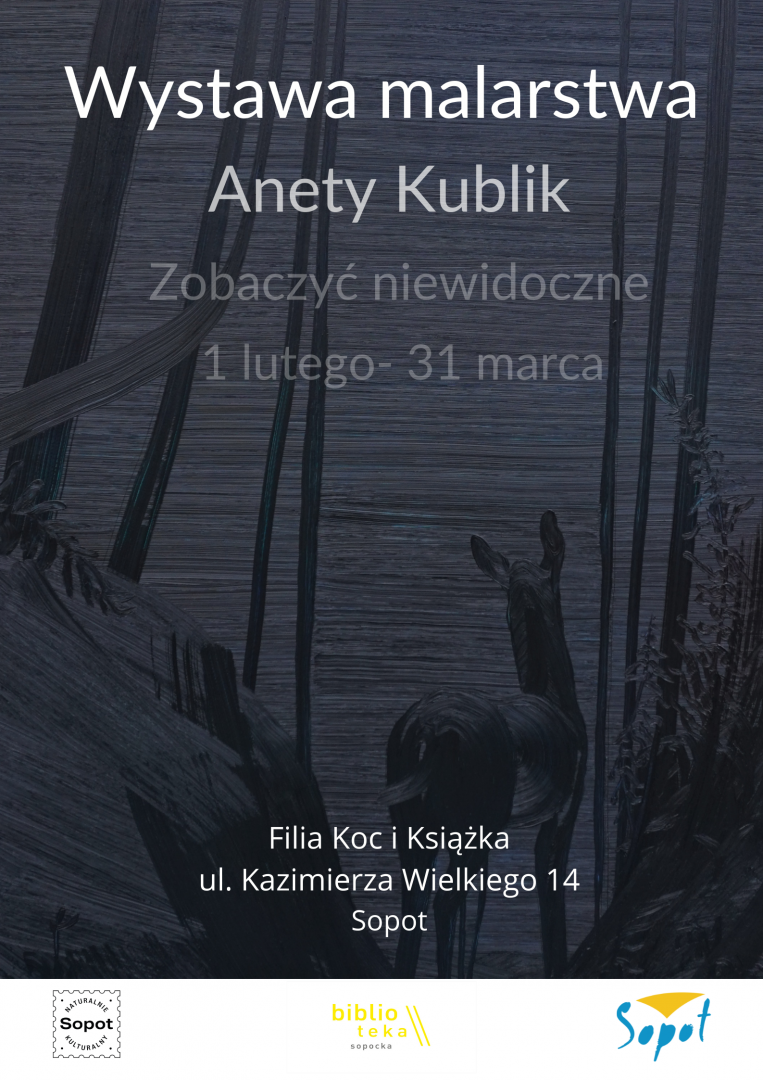 Aneta Kublik „Zobaczyć niewidoczne” 