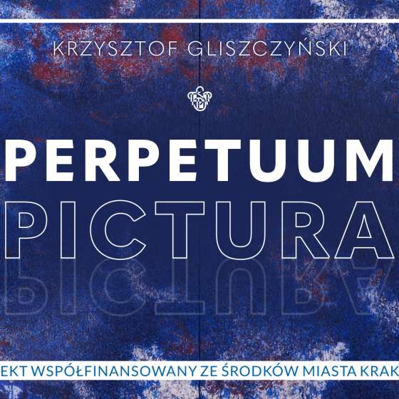 „Perpetuum pictura”. Wystawa Krzysztofa Gliszczyńskiego 
