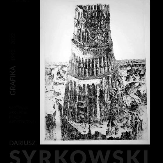 Grafika 1992-2022. XXX-lecie pracy artystycznej Dariusza Syrkowskiego - 1