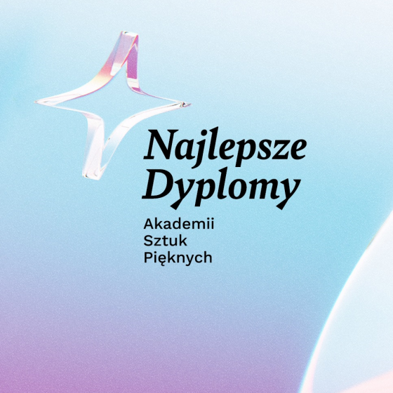Najlepsze Dyplomy Akademii Sztuk Pięknych 2022 - 1