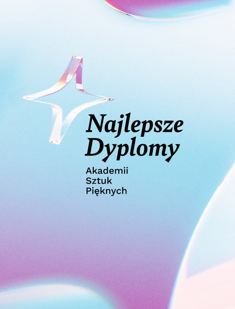 Najlepsze Dyplomy Akademii Sztuk Pięknych 2022
