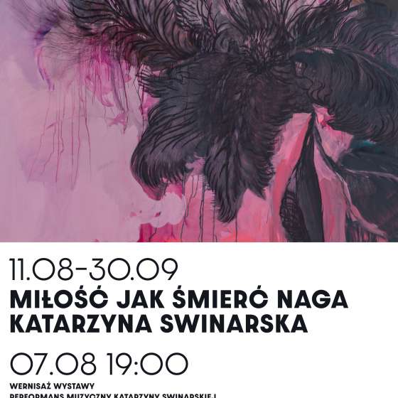 Miłość jak śmierć naga. Wystawa Katarzyny Swinarskiej