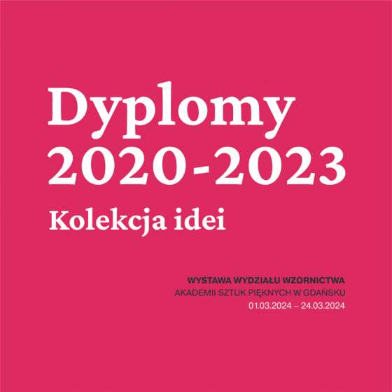 Wystawa Wydziału Wzornictwa. Dyplomy 2020 – 2023. Kolekcja idei