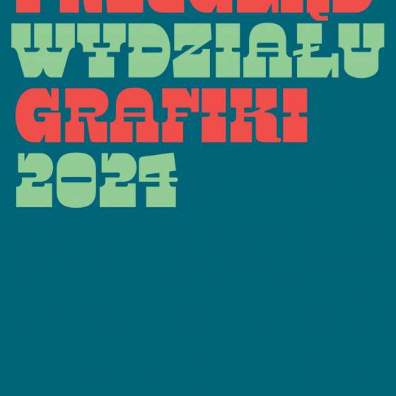 Przegląd Wydziału Grafiki 2024 - 1