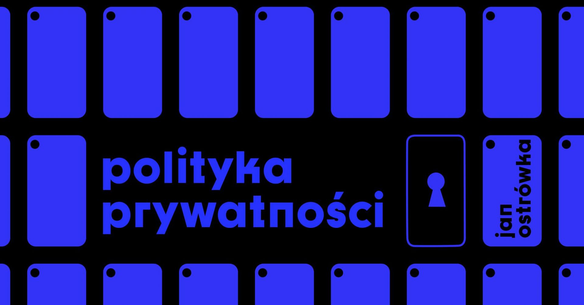 Polityka prywatności – wykład otwarty • Cybersec vol.1 • Jan Ostrówka • KNW Proces 