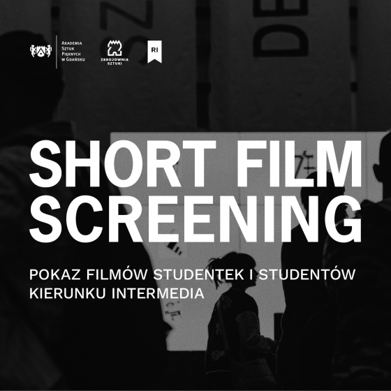 Short Film Screening. Pokaz filmów studentek i studentów kierunku Intermedia