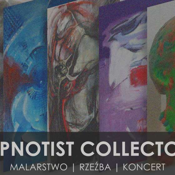 Wystawa HYPNOTIST COLLECTORS - 1