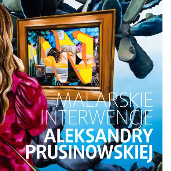 Wystawa Malarskie interwencje Aleksandry Prusinowskiej - 1
