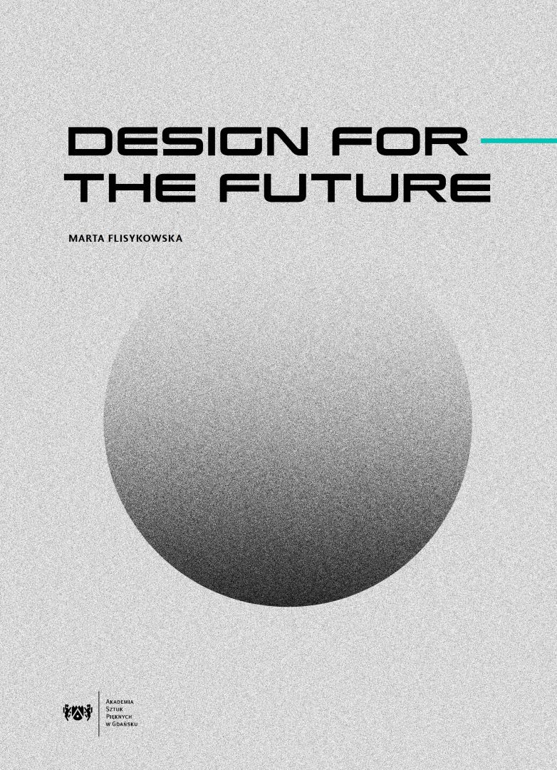 Design For The Future  Marta Flisykowska