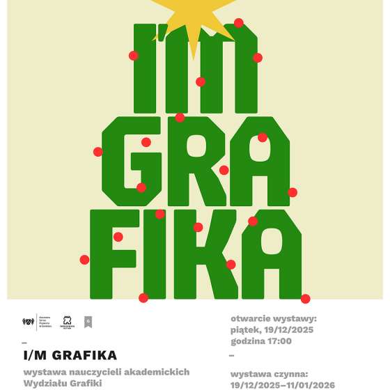 I/M GRAFIKA. Wystawa nauczycieli akademickich Wydziału Grafiki - 1