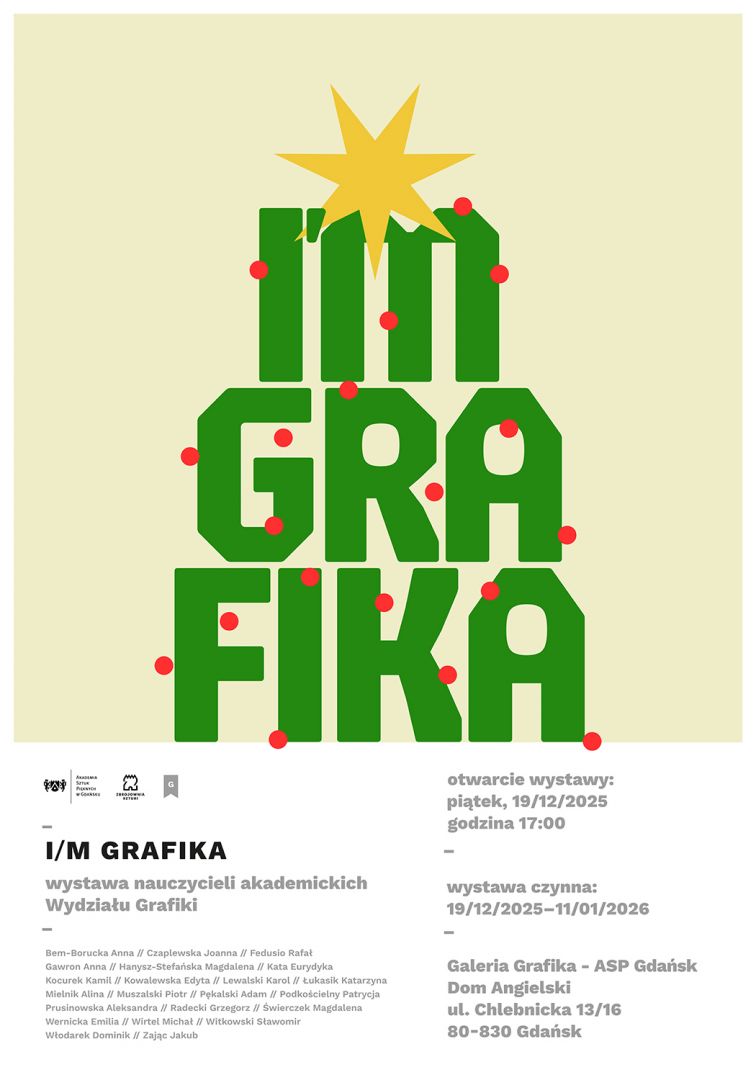 I/M GRAFIKA. Wystawa nauczycieli akademickich Wydziału Grafiki