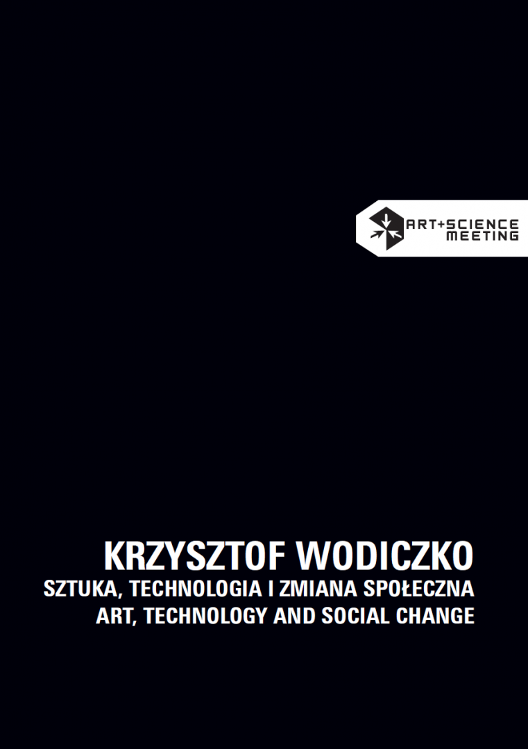 KRZYSZTOF WODICZKO:  Sztuka, technologia i zmiana społeczna