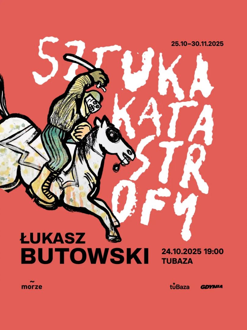 Sztuka katastrofy. Wystawa Łukasza Butowskiego