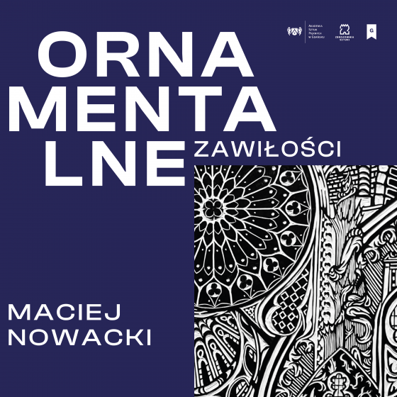 Ornamentalne zawiłości. Wystawa linorytów Macieja Nowackiego 