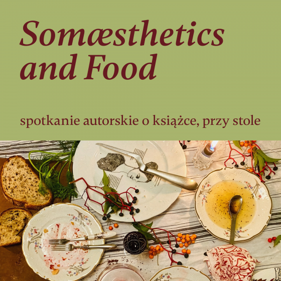 Somaesthetics and Food - spotkanie autorskie: o książce, przy stole