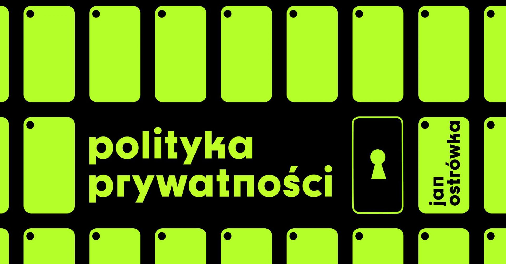 Polityka prywatności – wykład otwarty • Cybersec vol.2 • Jan Ostrówka • KNW Proces 
