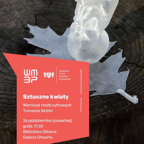 Sztuczne kwiaty. Wystawa rzeźb cyfrowych Tomasza Skórki - 1