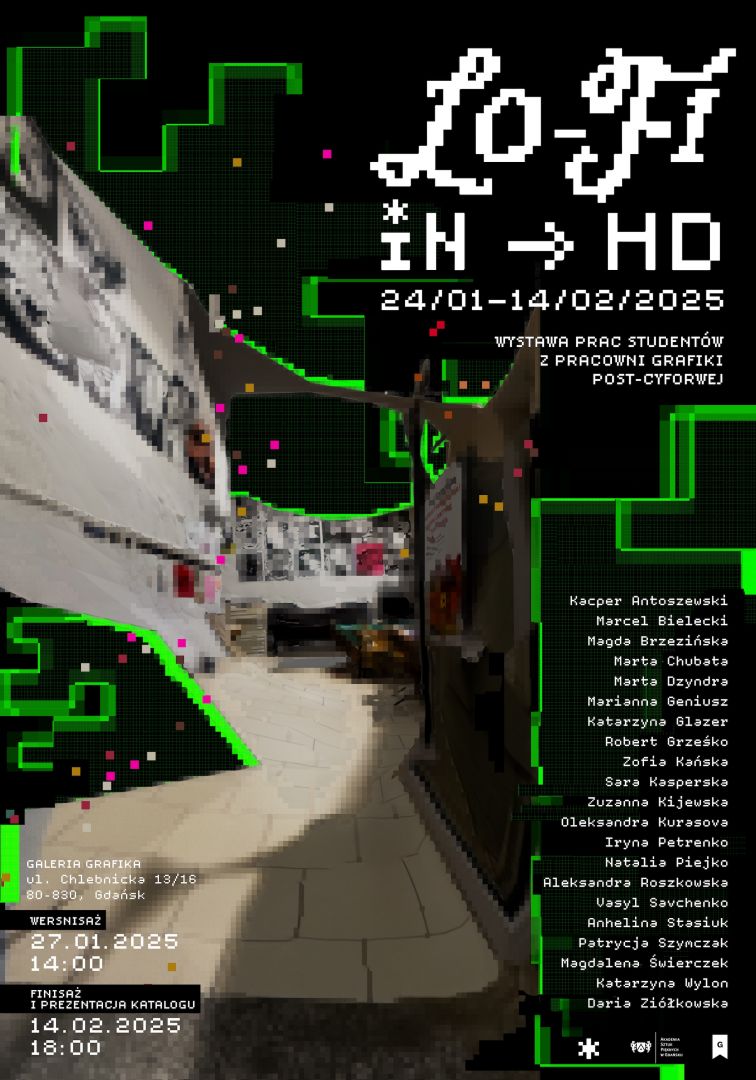 LOFI in HD. Semestralna wystawa Pracowni Grafiki Post-cyfrowej. 