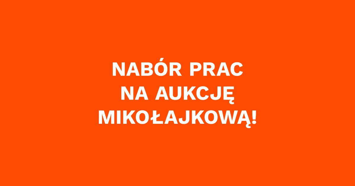 Nabór prac na Aukcję Mikołajkową