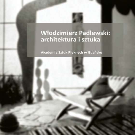 Włodzimierz Padlewski: architektura i sztuka