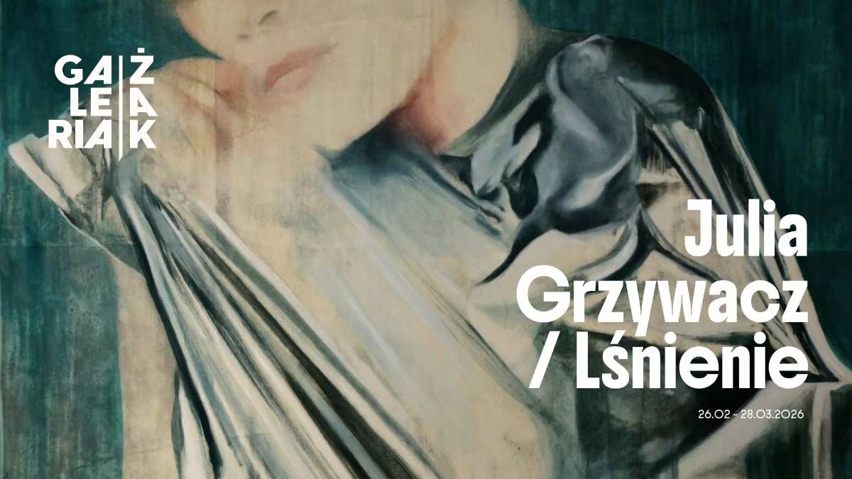 Wystawa Julii Grzywacz 