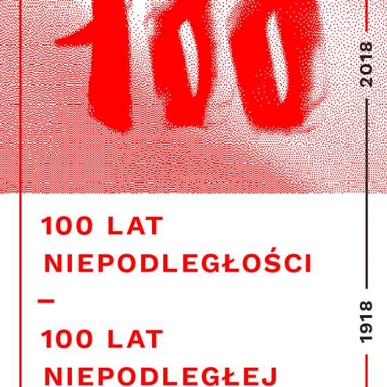 100 lat Niepodległości100 lat Niepodległej Kultury1918 – 2018