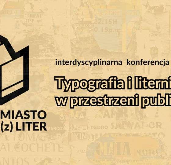 Miasto (z) liter – typografia i liternictwo w przestrzeni publicznej / konferencja naukowa - 1