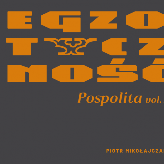 Piotr Mikołajczak Egzotyczność pospolita vol. 2