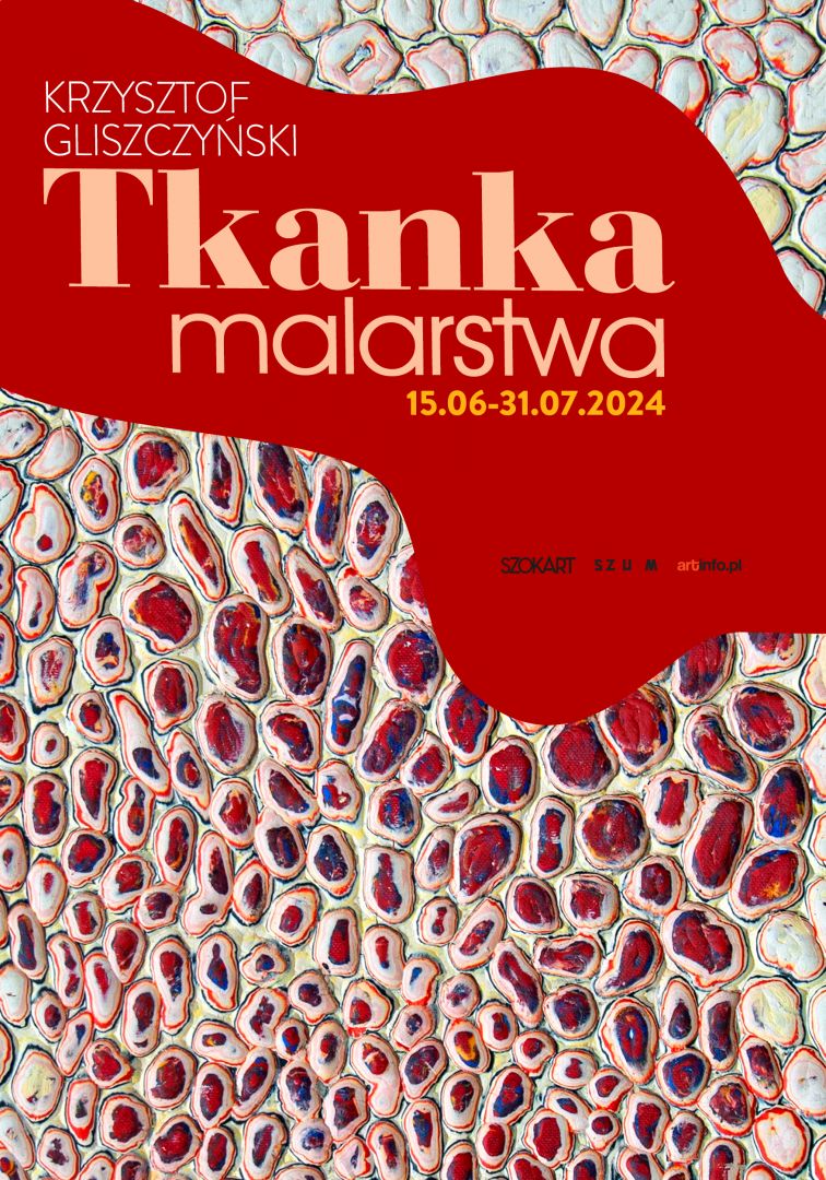 Krzysztof Gliszczyński: Tkanka malarstwa