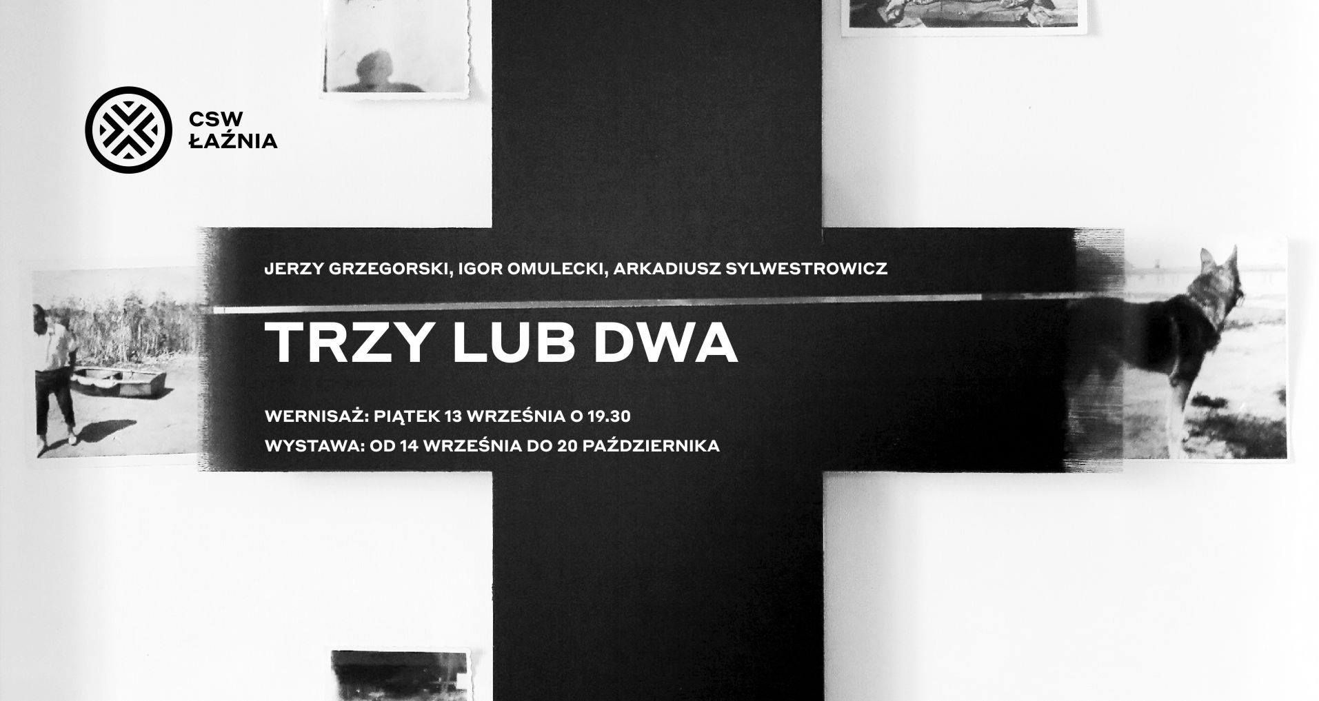 Wystawa „Trzy lub dwa”