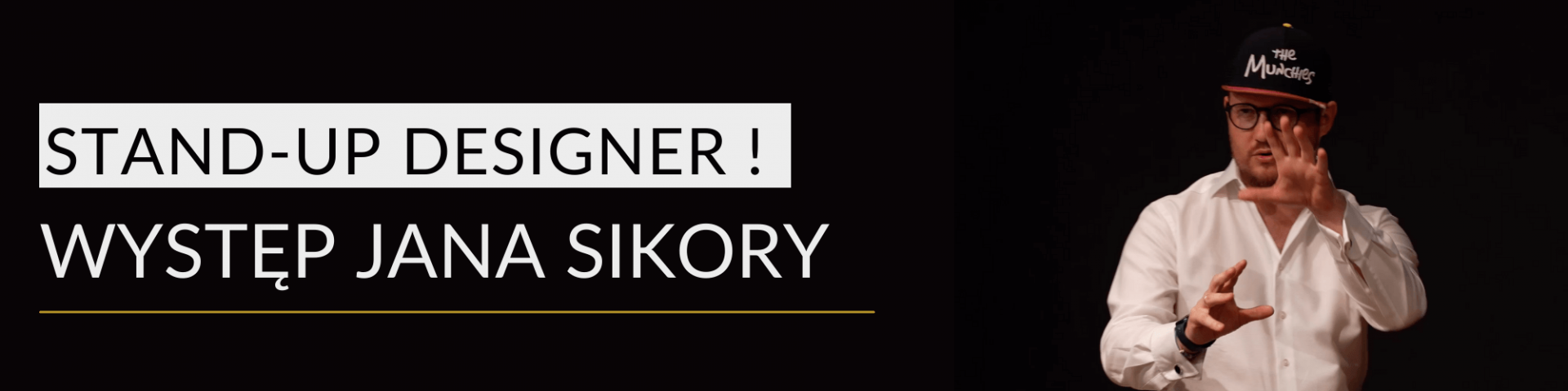 STAND-UP DESIGNERS!  Autorski Standup Jana Sikory