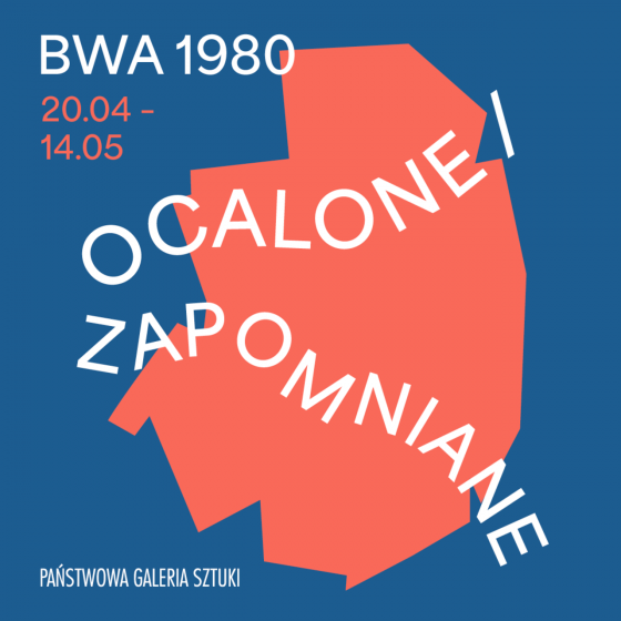 BWA 1980. Ocalone / Zapomniane. Wystawa  - 1