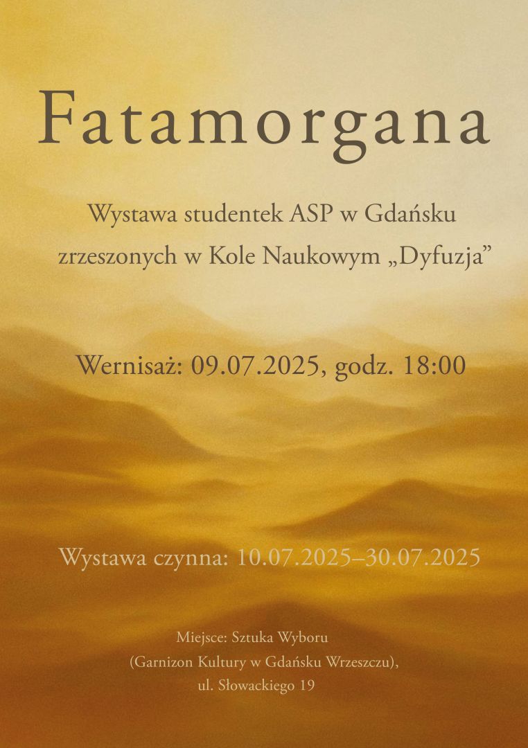 „Fatamorgana” - wystawa studentek ASP w Gdańsku zrzeszonych w Kole Naukowym Dyfuzja