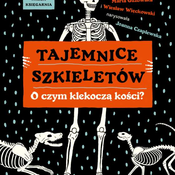 J. Czaplewska_Tajemnice szkieletow_wyd. Nasza Ksiegarnia