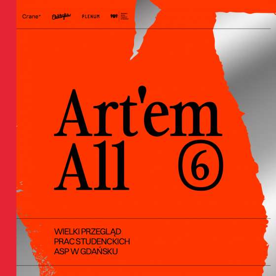 Art'em All 6 - Wielki Przegląd Prac Studenckich ASP Gdańsk