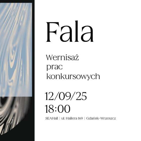 „FALA” - wystawa praca konkursowych ASP Gdańsk | SEAHall 