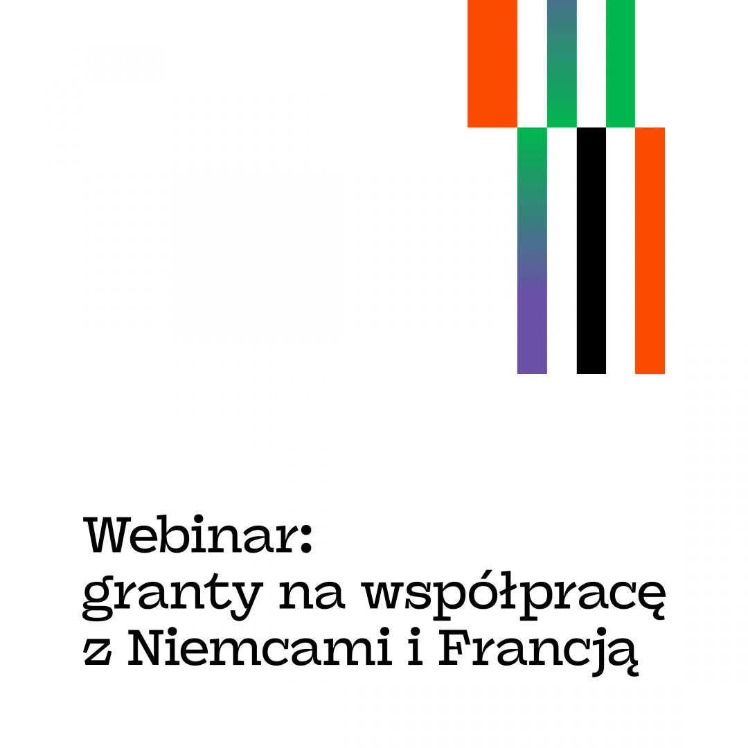 Webinar: granty na współpracę z Niemcami i Francją