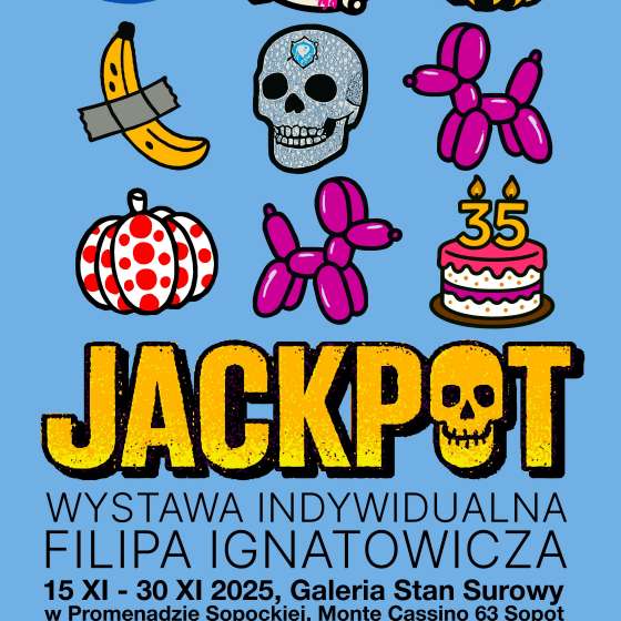 JACKPOT. Wystawa indywidualna Filipa Ignatowicza - 1