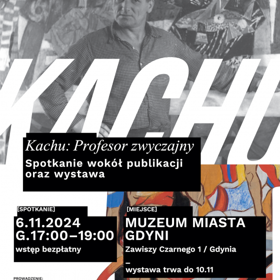 Kachu: Profesor zwyczajny – spotkanie wokół publikacji i wystawa